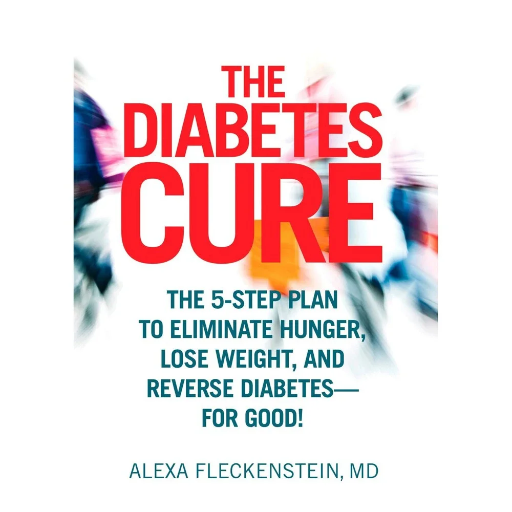 The Diabetes Cure: The 5-Step Plan to Eliminate Hunger, Lose Weight, and Revers